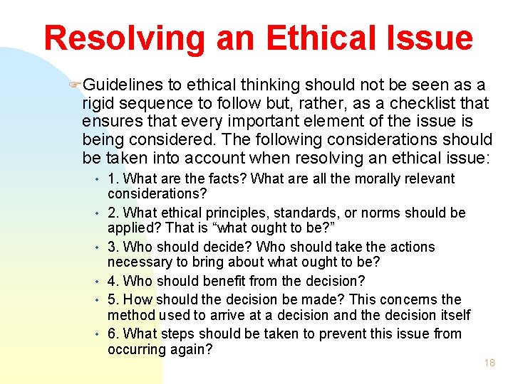 Resolving an Ethical Issue FGuidelines to ethical thinking should not be seen as a