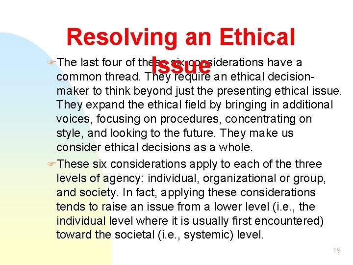 Resolving an Ethical FThe last four of these six considerations have a Issue common