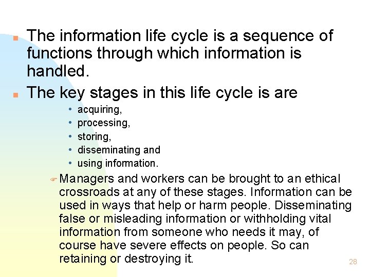 n n The information life cycle is a sequence of functions through which information