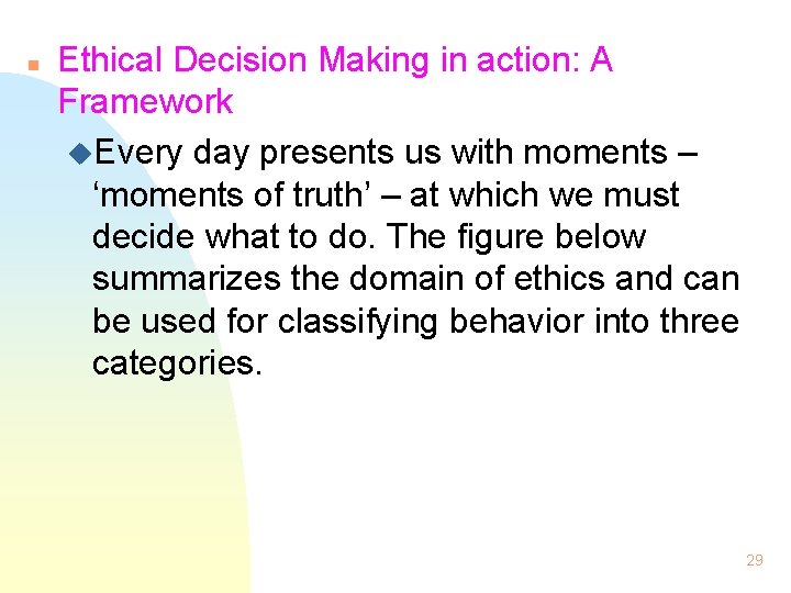 n Ethical Decision Making in action: A Framework u. Every day presents us with