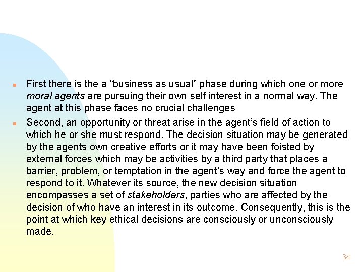 n n First there is the a “business as usual” phase during which one