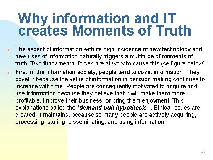 Why information and IT creates Moments of Truth n n The ascent of information