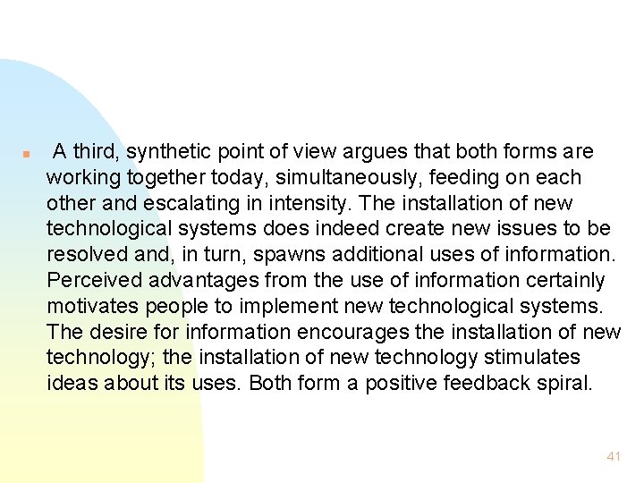 n A third, synthetic point of view argues that both forms are working together