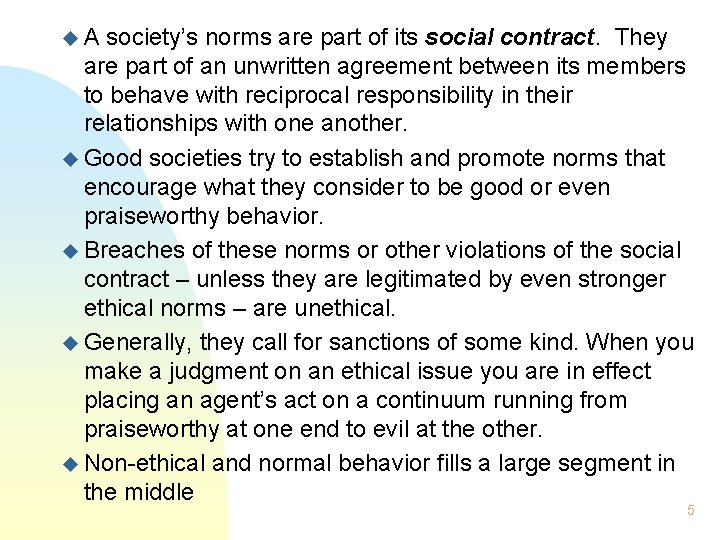 u. A society’s norms are part of its social contract. They are part of