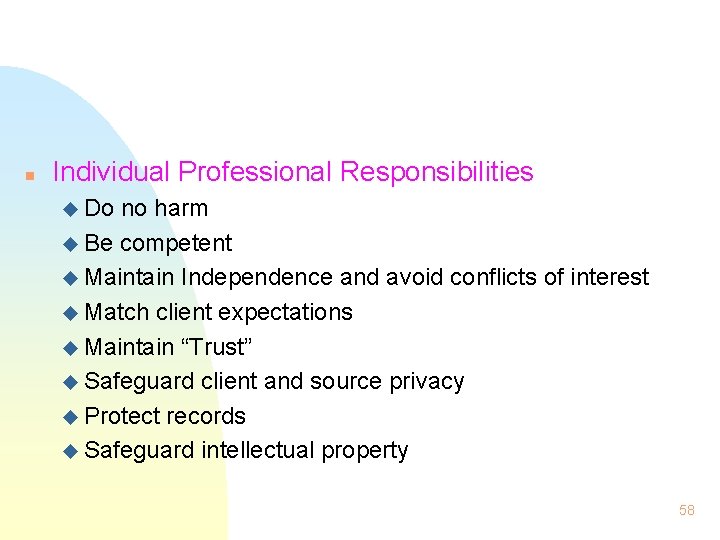 n Individual Professional Responsibilities u Do no harm u Be competent u Maintain Independence