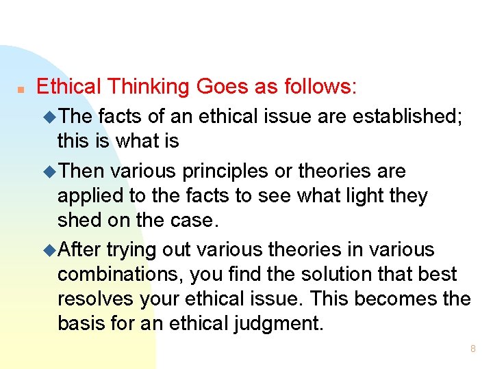 n Ethical Thinking Goes as follows: u. The facts of an ethical issue are