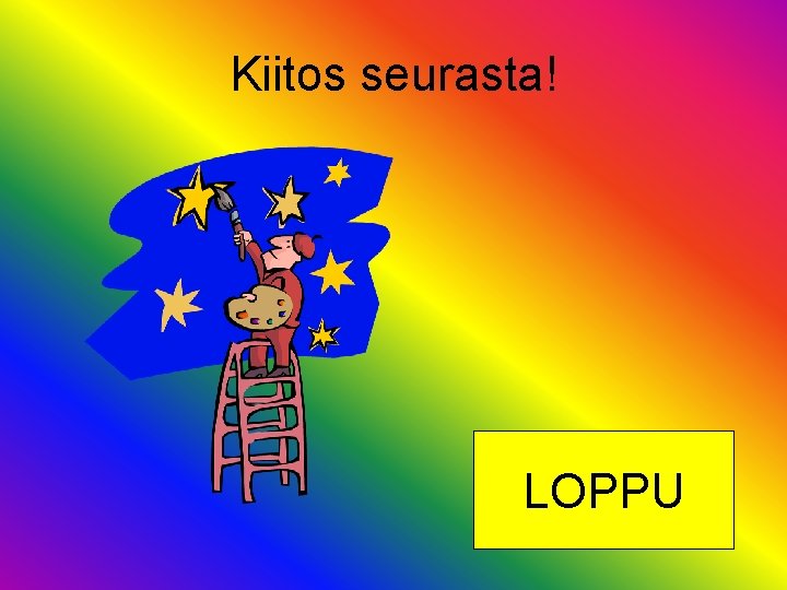 Kiitos seurasta! LOPPU 