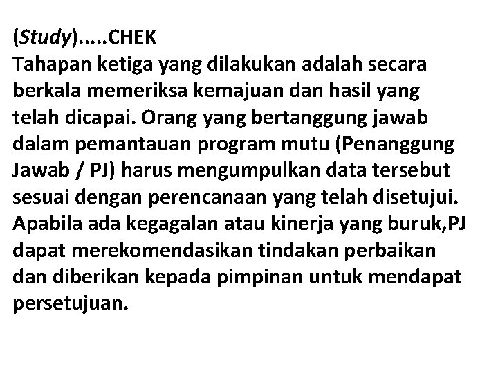 (Study). . . CHEK Tahapan ketiga yang dilakukan adalah secara berkala memeriksa kemajuan dan