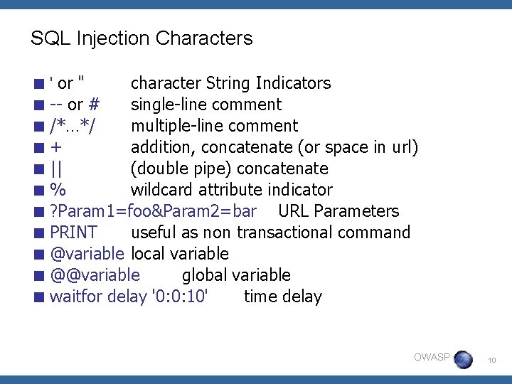 SQL Injection Characters < ' or " character String Indicators < -- or #