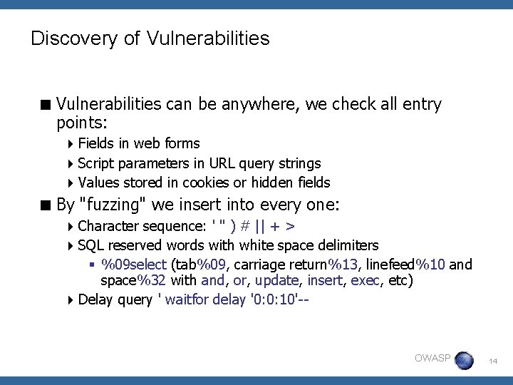 Discovery of Vulnerabilities < Vulnerabilities can be anywhere, we check all entry points: 4
