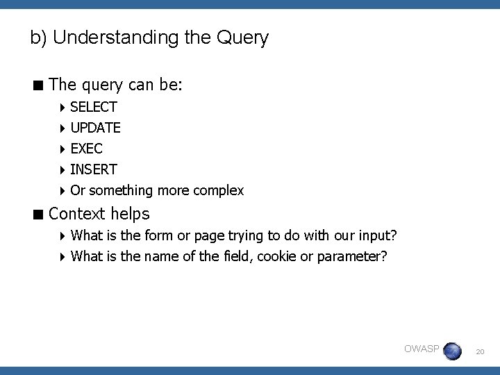 b) Understanding the Query < The query can be: 4 SELECT 4 UPDATE 4