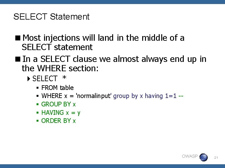 SELECT Statement <Most injections will land in the middle of a SELECT statement <In