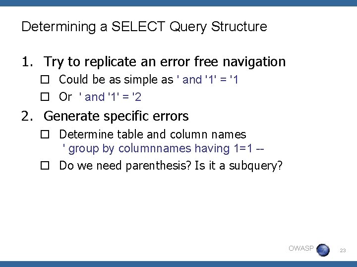 Determining a SELECT Query Structure 1. Try to replicate an error free navigation o