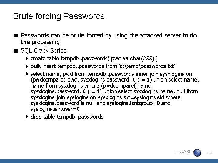 Brute forcing Passwords < Passwords can be brute forced by using the attacked server