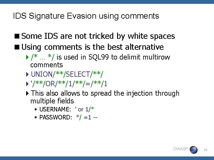 IDS Signature Evasion using comments <Some IDS are not tricked by white spaces <Using
