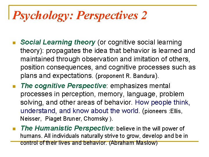 Psychology: Perspectives 2 n n Social Learning theory (or cognitive social learning theory): propagates