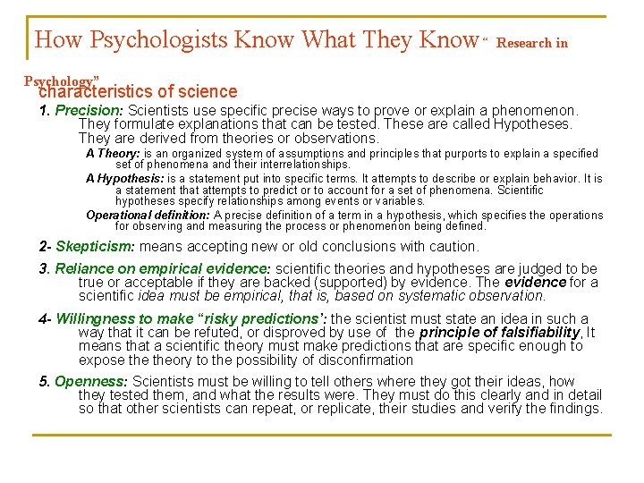 How Psychologists Know What They Know “ Research in Psychology” characteristics of science 1.