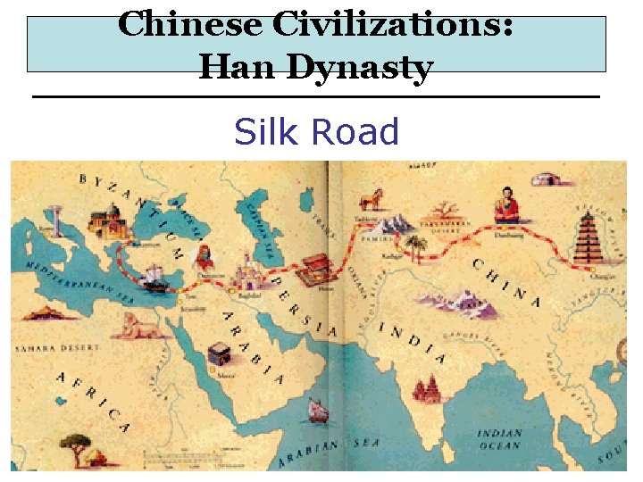 Chinese Civilizations: Han Dynasty Silk Road 