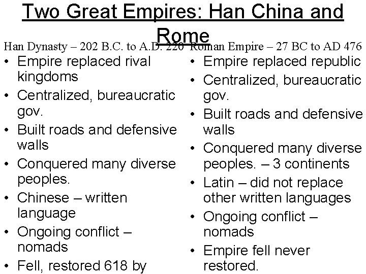 Two Great Empires: Han China and Rome Han Dynasty – 202 B. C. to