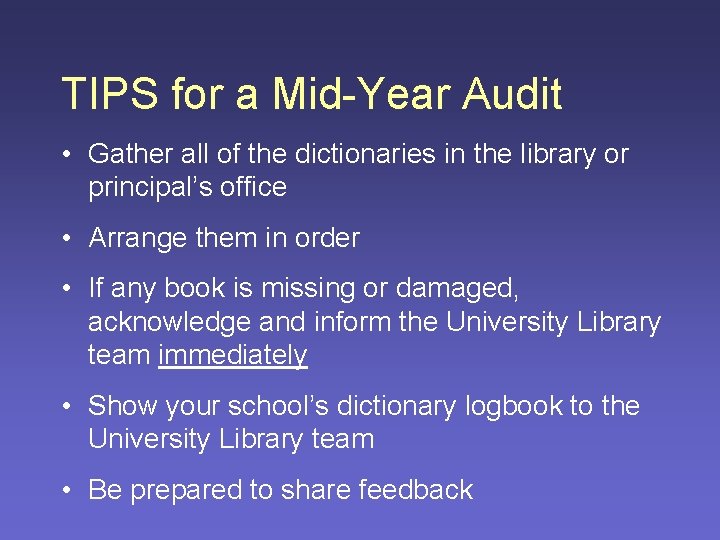 TIPS for a Mid-Year Audit • Gather all of the dictionaries in the library