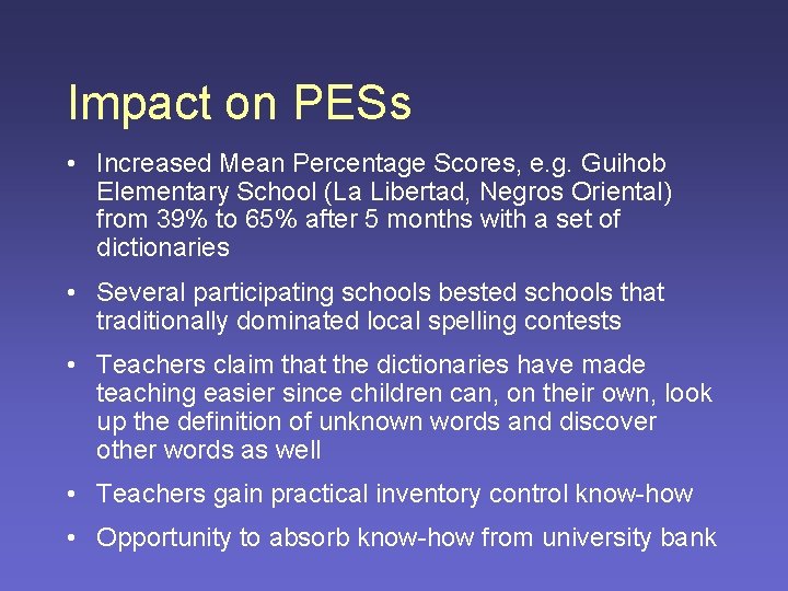 Impact on PESs • Increased Mean Percentage Scores, e. g. Guihob Elementary School (La