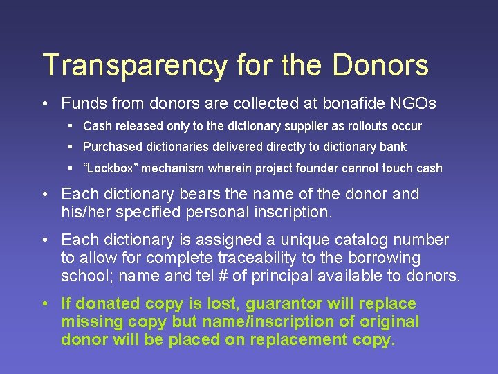 Transparency for the Donors • Funds from donors are collected at bonafide NGOs §