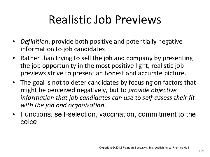 Realistic Job Previews • Definition: provide both positive and potentially negative information to job Realistic Job Previews • Definition: provide both positive and potentially negative information to job