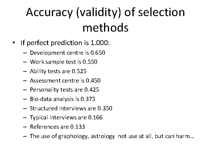 Accuracy (validity) of selection methods • If perfect prediction is 1. 000: – – Accuracy (validity) of selection methods • If perfect prediction is 1. 000: – –