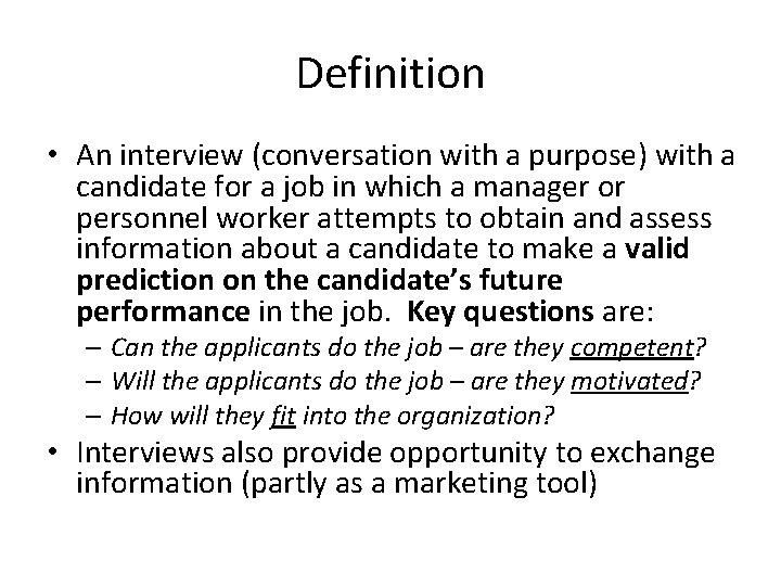 Definition • An interview (conversation with a purpose) with a candidate for a job Definition • An interview (conversation with a purpose) with a candidate for a job