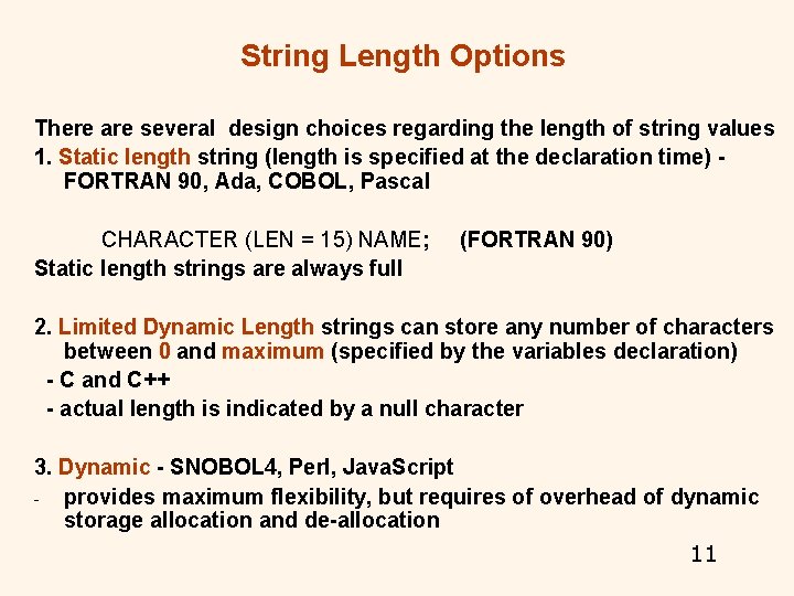 String Length Options There are several design choices regarding the length of string values String Length Options There are several design choices regarding the length of string values