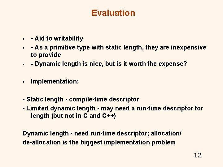 Evaluation • - Aid to writability - As a primitive type with static length, Evaluation • - Aid to writability - As a primitive type with static length,