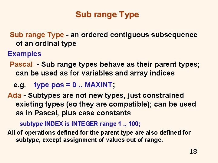 Sub range Type - an ordered contiguous subsequence of an ordinal type Examples Pascal Sub range Type - an ordered contiguous subsequence of an ordinal type Examples Pascal