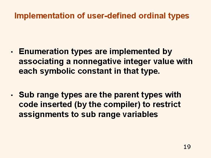 Implementation of user-defined ordinal types • Enumeration types are implemented by associating a nonnegative Implementation of user-defined ordinal types • Enumeration types are implemented by associating a nonnegative