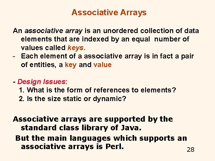 Associative Arrays An associative array is an unordered collection of data elements that are Associative Arrays An associative array is an unordered collection of data elements that are