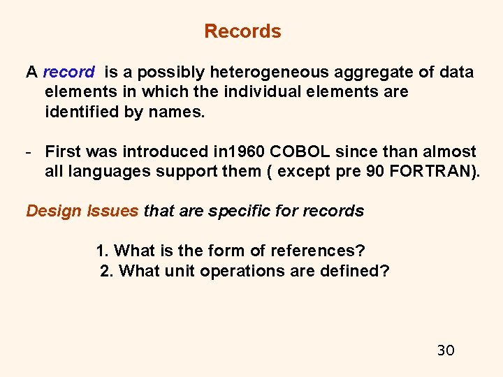 Records A record is a possibly heterogeneous aggregate of data elements in which the Records A record is a possibly heterogeneous aggregate of data elements in which the