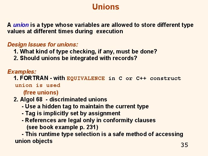 Unions A union is a type whose variables are allowed to store different type Unions A union is a type whose variables are allowed to store different type