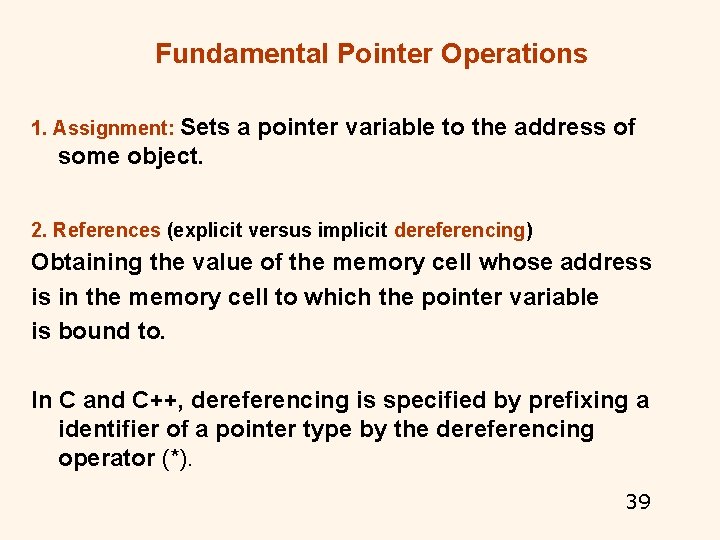 Fundamental Pointer Operations 1. Assignment: Sets a pointer variable to the address of some Fundamental Pointer Operations 1. Assignment: Sets a pointer variable to the address of some