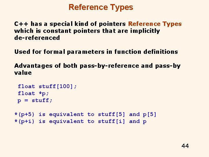 Reference Types C++ has a special kind of pointers Reference Types which is constant Reference Types C++ has a special kind of pointers Reference Types which is constant