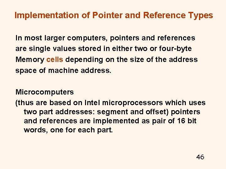 Implementation of Pointer and Reference Types In most larger computers, pointers and references are Implementation of Pointer and Reference Types In most larger computers, pointers and references are
