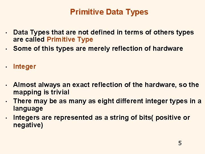 Primitive Data Types • Data Types that are not defined in terms of others Primitive Data Types • Data Types that are not defined in terms of others