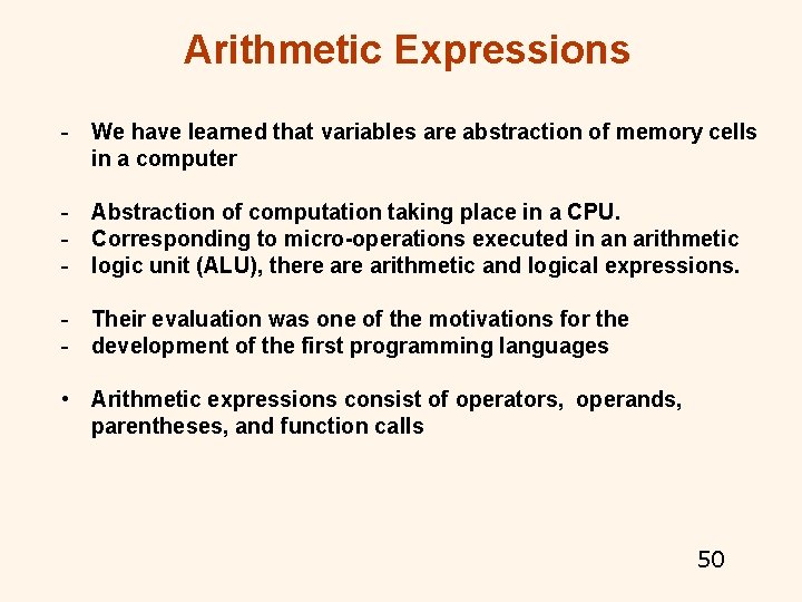 Arithmetic Expressions - We have learned that variables are abstraction of memory cells in Arithmetic Expressions - We have learned that variables are abstraction of memory cells in
