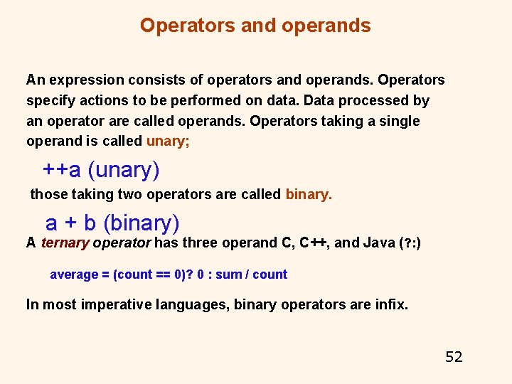 Operators and operands An expression consists of operators and operands. Operators specify actions to Operators and operands An expression consists of operators and operands. Operators specify actions to