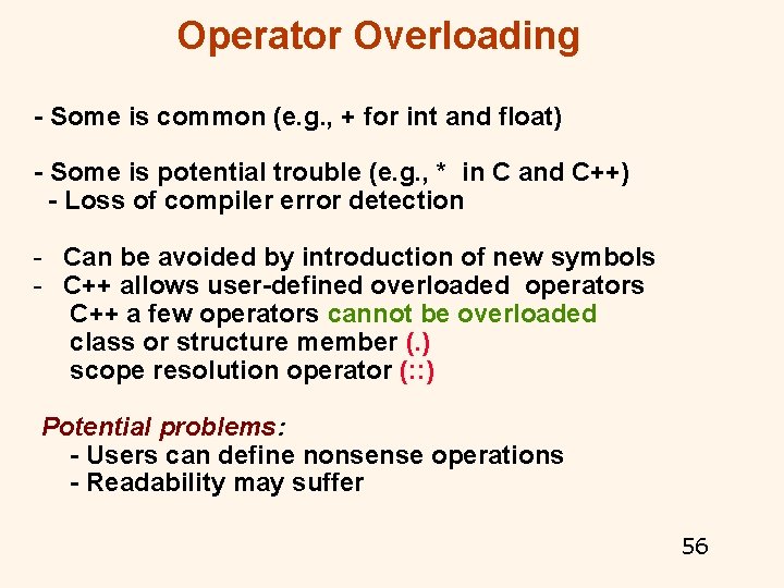 Operator Overloading - Some is common (e. g. , + for int and float) Operator Overloading - Some is common (e. g. , + for int and float)