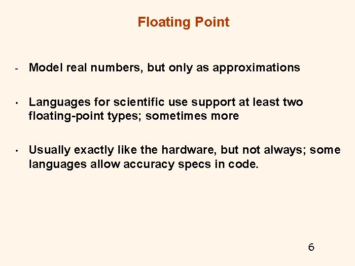 Floating Point - Model real numbers, but only as approximations • Languages for scientific Floating Point - Model real numbers, but only as approximations • Languages for scientific