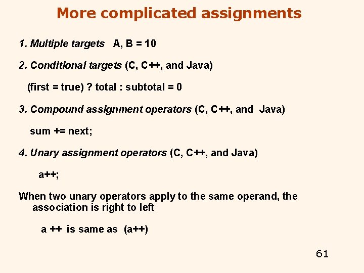 More complicated assignments 1. Multiple targets A, B = 10 2. Conditional targets (C, More complicated assignments 1. Multiple targets A, B = 10 2. Conditional targets (C,